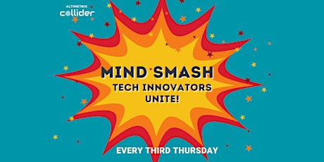 Mind Smash 13: Tech Innovators Unite! tickets