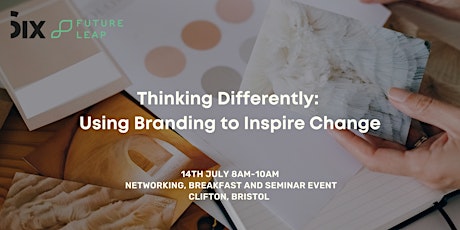 Thinking Differently: Using Branding to Inspire Change