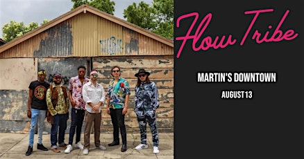 Flow Tribe Live at Martin's Downtown tickets