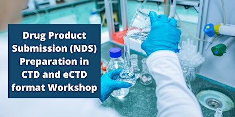 Drug Product Submission (NDS) Preparation in CTD and eCTD format Workshop tickets