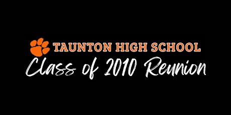 Taunton High School Class of 2010 12-Year Reunion tickets