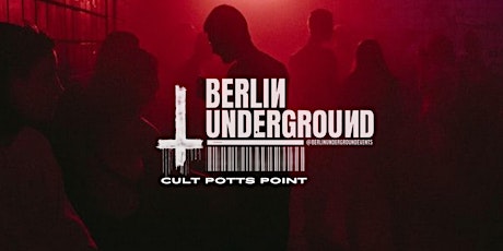 Berlin Underground @ Cult Potts Point