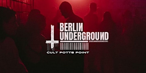 Berlin Underground @ Cult Potts Point