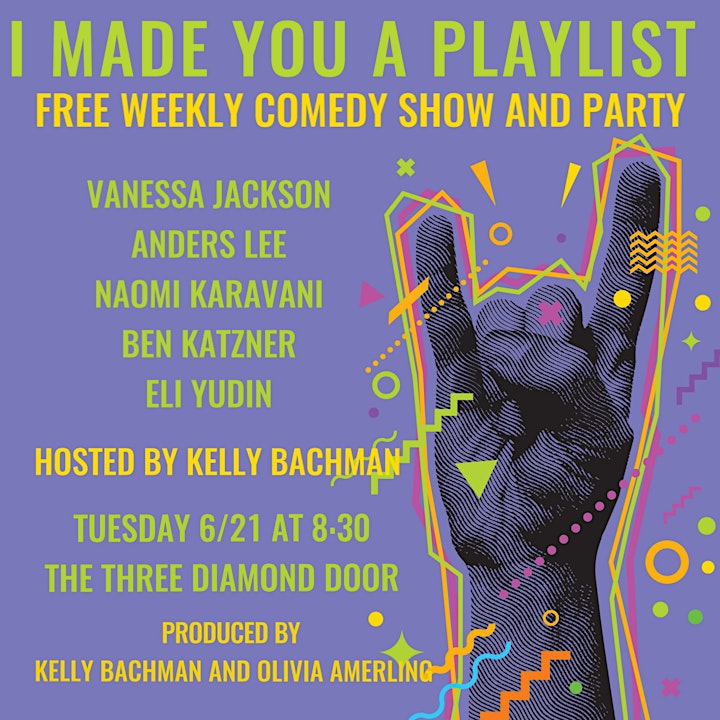 I Made You A Playlist: Free Weekly Comedy Show and Dance Party! 6/21 image
