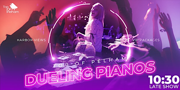 Dueling Pianos Friday Late Show  at Top of Pelham, Newport RI