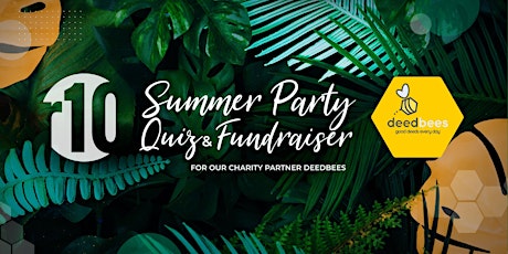 r10 & Deedbees | Summer Party Quiz & Fundraiser Invite tickets