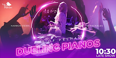Dueling Pianos Friday Late Show  at Top of Pelham, Newport RI