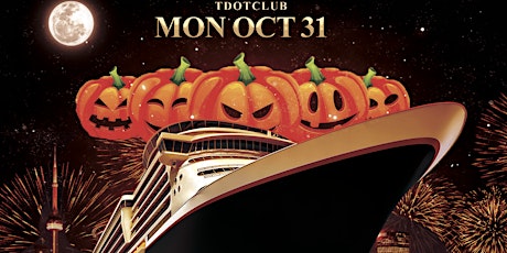 Tdotclub Halloween Monday Oct 31 Booze Cruise
