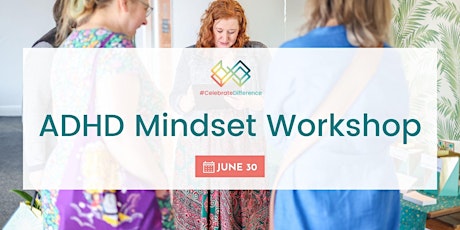 Celebrate Your Difference - ADHD Mindset Workshop tickets