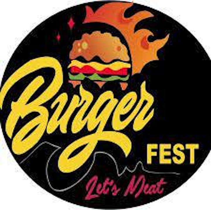 "BURGER FEST" burgers, games, kids activities live music and lots more! image