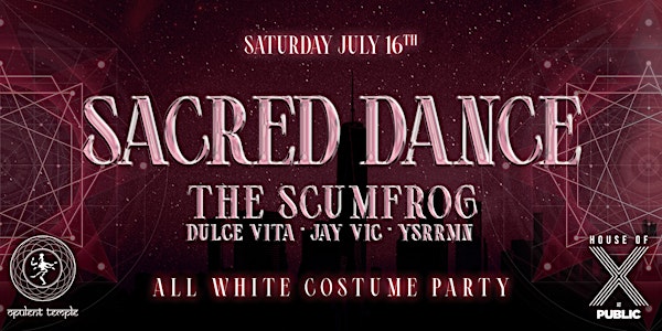 OPULENT TEMPLE NY: SACRED DANCE with The Scumfrog | Dulce Vita | Jay Vic