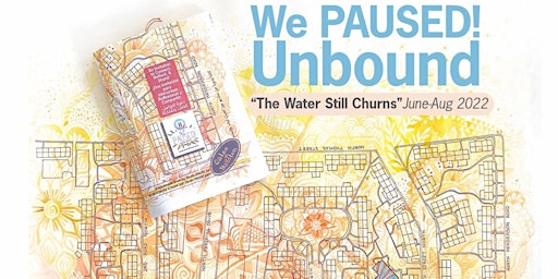 Join Us! for the Art Exhibit - WE PAUSED! Unbound - Opening  Reception