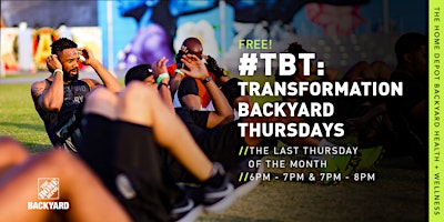 #TBT: Transformation Backyard Thursdays (6pm-7pm)
