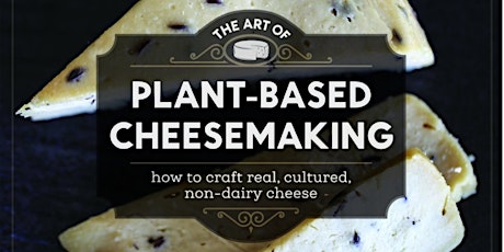 The Art of Plant-Based Cheese Book Launch Party primary image