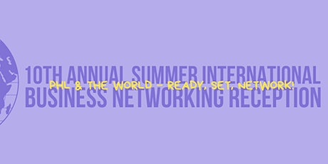 10th Annual Summer International Business Networking Reception tickets