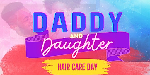 Daddy and Daughter Hair Care Day