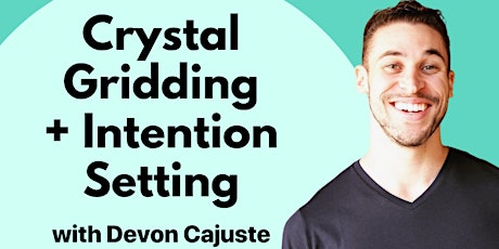 Crystal Gridding + Intention Setting with Devon Cajuste tickets