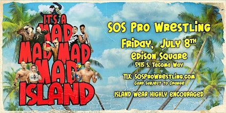 SOS Pro Wrestling - It's a Mad Mad Mad Mad Island
