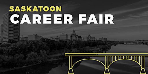 Saskatoon Career Fair and Training Expo Canada - Wednesday May 17, 2023