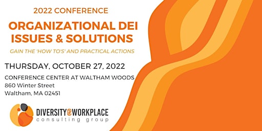 Organizational DEI Issues & Solutions 2022 Conference