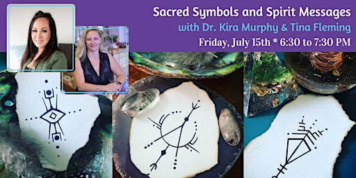 Sacred Symbols and Spirit Messages Channeled by Dr. Kira & Tina