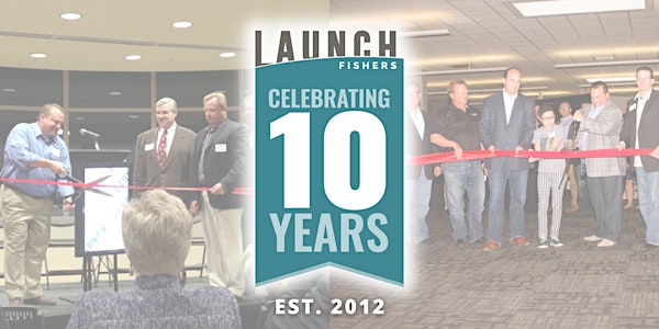 Launch Fishers 10th Anniversary Celebration