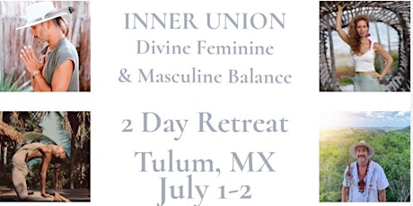 Inner Union Retreat: Finding your Inner Balance, 1 - 2 July, Tulum 2022 boletos