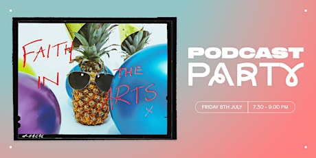 Faith in the Arts: Podcast Party tickets