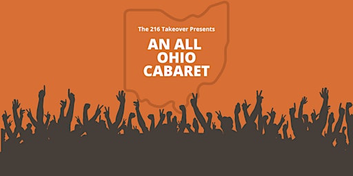 The 216 Takeover Presents: An All Ohio Cabaret