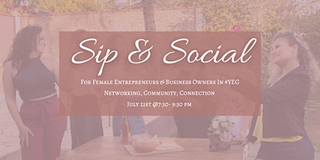 Sip & Social - Female Entrepreneur + Business Owners Networking Event tickets