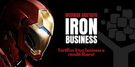 Webinar gratuito "IRON BUSINESS" biglietti