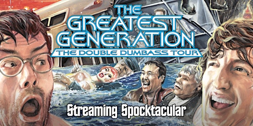The Double Dumbass Tour Streaming Spocktacular