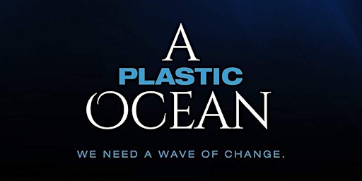 A Plastic Ocean Screening