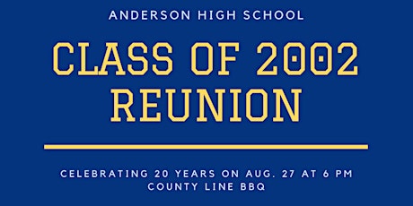 Anderson High School Class of 2002 - 20 YEAR REUNION