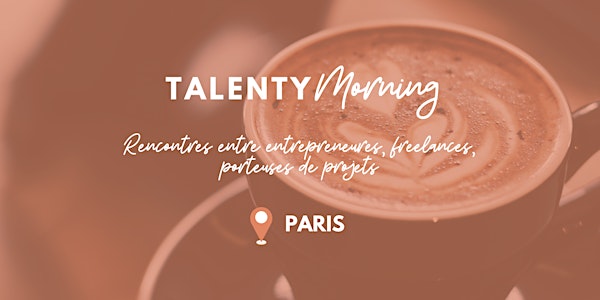 TALENTY MORNING Le petit-déjeuner parisien des entrepreneures