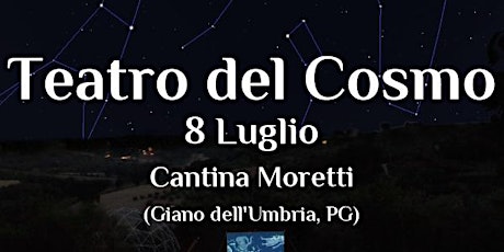Teatro del Cosmo presso "Cantina Moretti" (Giano dell'Umbria) tickets
