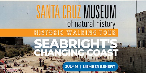 Member Meet-Up: Historical Walking Tour of Seabright’s Changing Coast