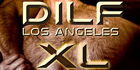 DILF Los Angeles "XL" Long Beach Pride by Joe Whitaker Presents tickets