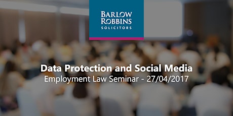 Data Protection and Social Media in the Workplace - Employment Seminar primary image