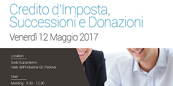 Convegno Eurointerim: Credito d'imposta, Successioni e Donazioni