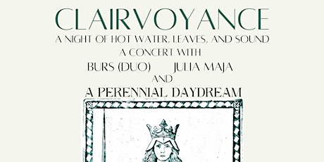 Alias Presents... Clairvoyance! A Night of Hot Water, Leaves, and Noise tickets