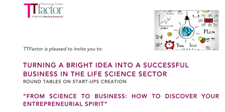 Immagine principale di FROM SCIENCE TO BUSINESS: HOW TO DISCOVER YOUR ENTREPRENEURIAL SPIRIT 