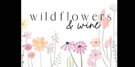 Wildflowers & Wine