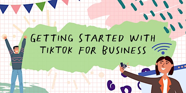 Getting Started with TikTok for Business