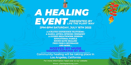 A Healing Event Presented By Life The Plant Way