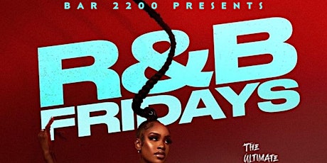 FLASH BACK FRIDAYS  R&B VIBES  @ BAR 2200 | PLAYING  YOUR FAVORITE R&B HITS