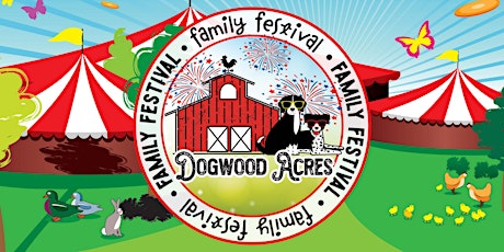 Dogwood Acres Family Festival - July 16, 17, 23, & 24 • 2022 tickets