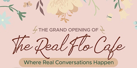 Grand Opening: The Flo Real Cafe tickets
