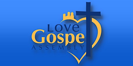 Love Gospel Assembly's GRADUATION DAY Sunday Service tickets