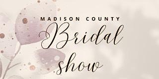 Madison County Bridal Show